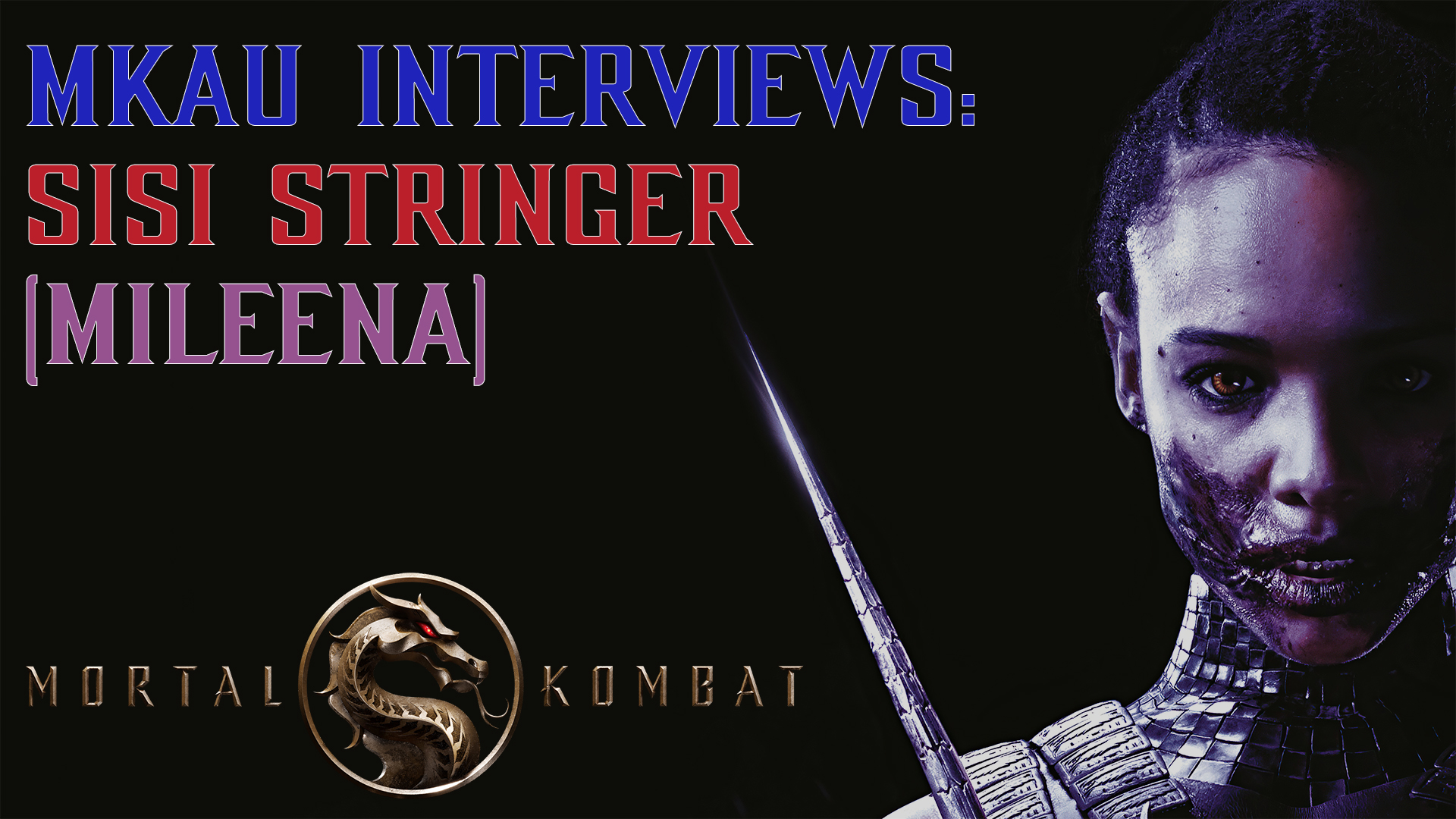 MKAU Interviews: Sisi Stringer “MILEENA” From The New Mortal Kombat Movie (2021)