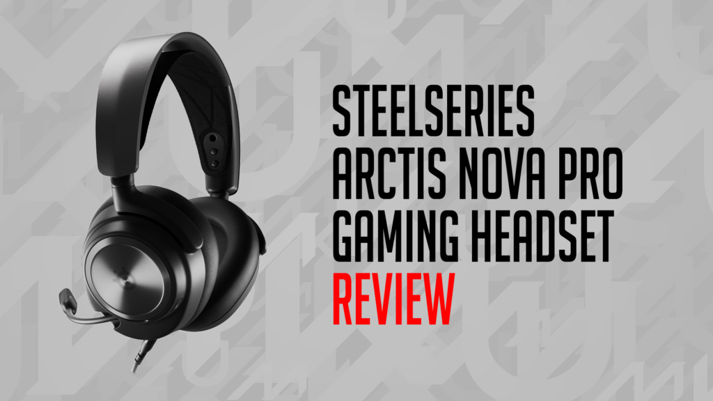 SteelSeries Arctis Nova Pro Gaming Headset - Review 1 MKAU Review Banner Arctis Nova Por https://www.mkaugaming.com/all-review-list/steelseries-arctis-nova-pro-gaming-headset-review/