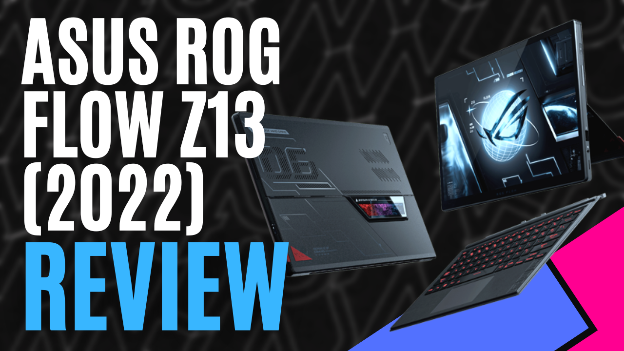 ASUS ROG FLOW Z13 (2022) - Review
