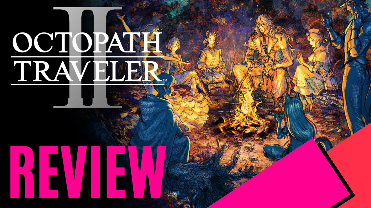 Octopath Traveler 2 Review - GameRevolution