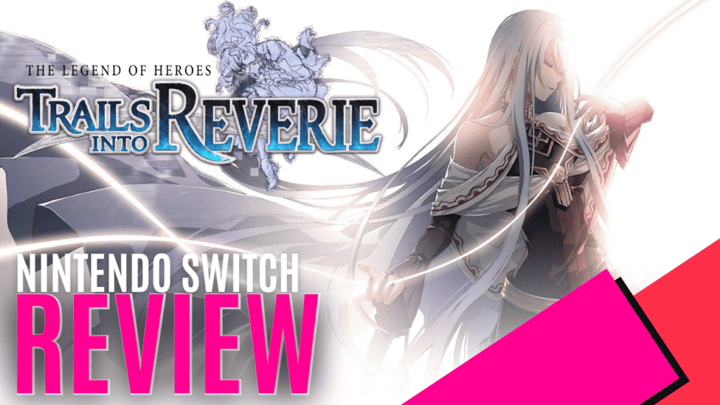 YouTube Thumbnails 2023 08 07T111022.290 https://www.mkaugaming.com/all-review-list/the-legend-of-heroes-trails-of-reverie-nintendo-switch-review/