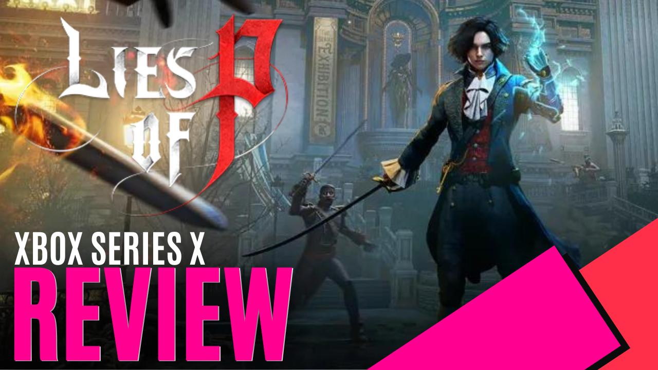 Lies of P Review (Xbox Series X, S)