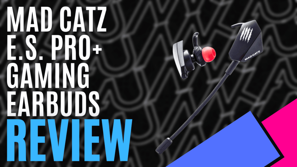 YouTube Thumbnails 2024 05 15T191427.133 https://www.mkaugaming.com/all-review-list/mad-catz-e-s-pro-gaming-earbuds-hardware-review/
