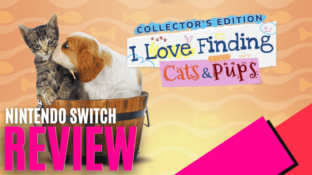 YouTube Thumbnails 2024 08 24T165431.266 https://www.mkaugaming.com/all-review-list/i-love-finding-cats-pups-collectors-edition-nintendo-switch-review/