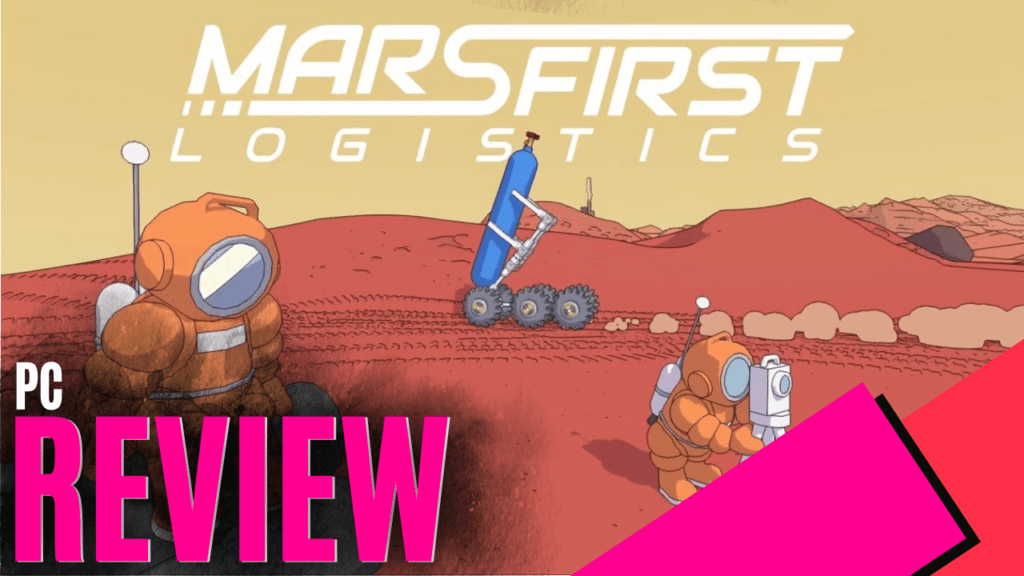 YouTube Thumbnails 2025 06 24T203850.133 https://www.mkaugaming.com/all-review-list/mars-first-logistics-pc-review/