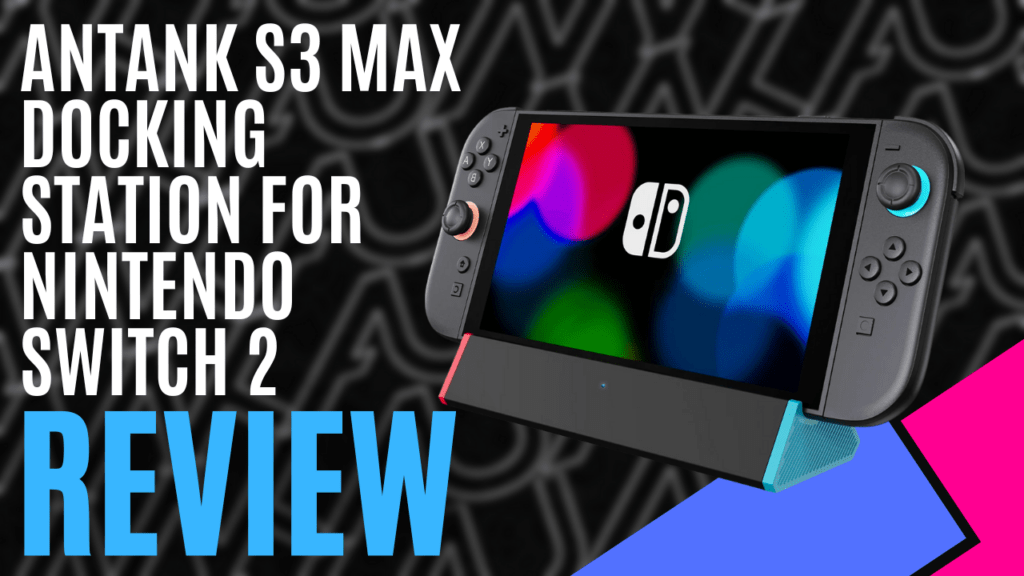 YouTube Thumbnails 2025 07 27T144305.197 https://www.mkaugaming.com/all-review-list/antank-s3-max-tv-dock-station-nintendo-switch-2-review/