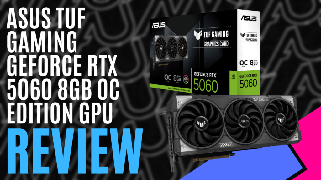 YouTube Thumbnails 2025 07 30T180655.869 https://www.mkaugaming.com/all-review-list/asus-tuf-gaming-geforce-rtx-5060-8gb-oc-edition-hardware-review/