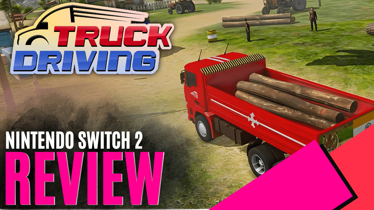 Truck Driving (Nintendo Switch 2) - Review | MKAU Gaming