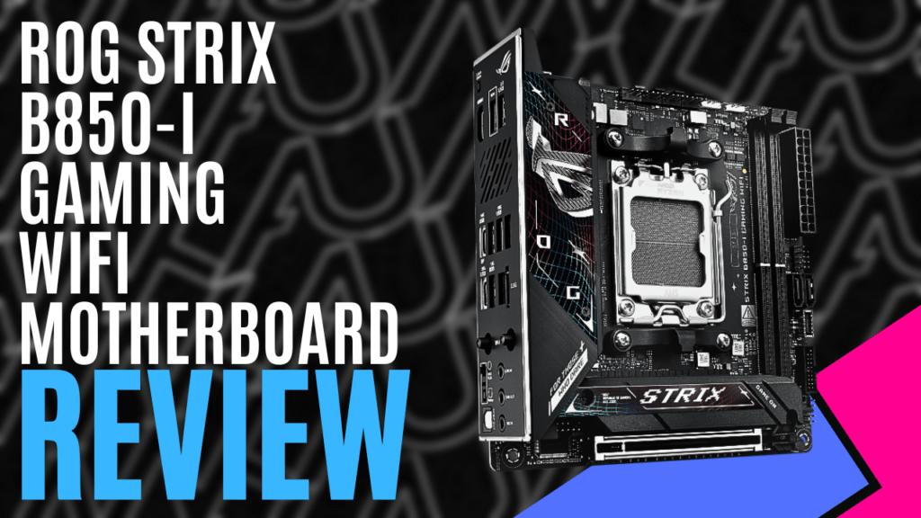 YouTube Thumbnails 2025 10 05T131012.300 https://www.mkaugaming.com/all-review-list/rog-strix-b850-i-gaming-wifi-motherboard-hardware-review/