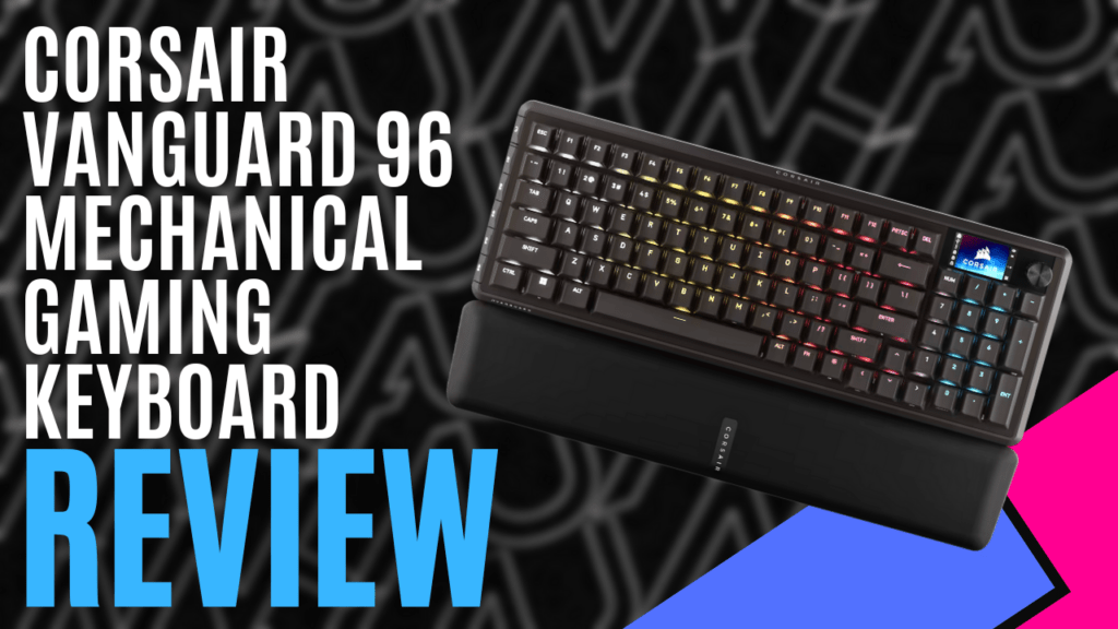 YouTube Thumbnails 2025 10 28T224710.099 https://www.mkaugaming.com/all-review-list/corsair-vanguard-96-mechanical-gaming-keyboard-hardware-review/