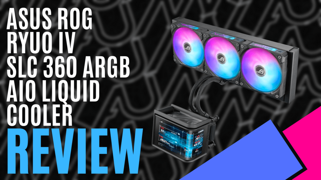 YouTube Thumbnails 2025 11 03T183803.239 https://www.mkaugaming.com/all-review-list/rog-ryuo-iv-slc-360-argb-aio-liquid-cooler-hardware-review/