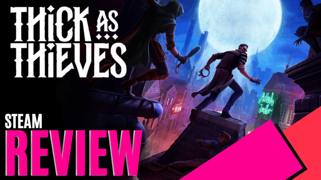 YouTube Thumbnails 2026 05 24T213416.469 https://www.mkaugaming.com/all-review-list/thick-as-thieves-steam-review/