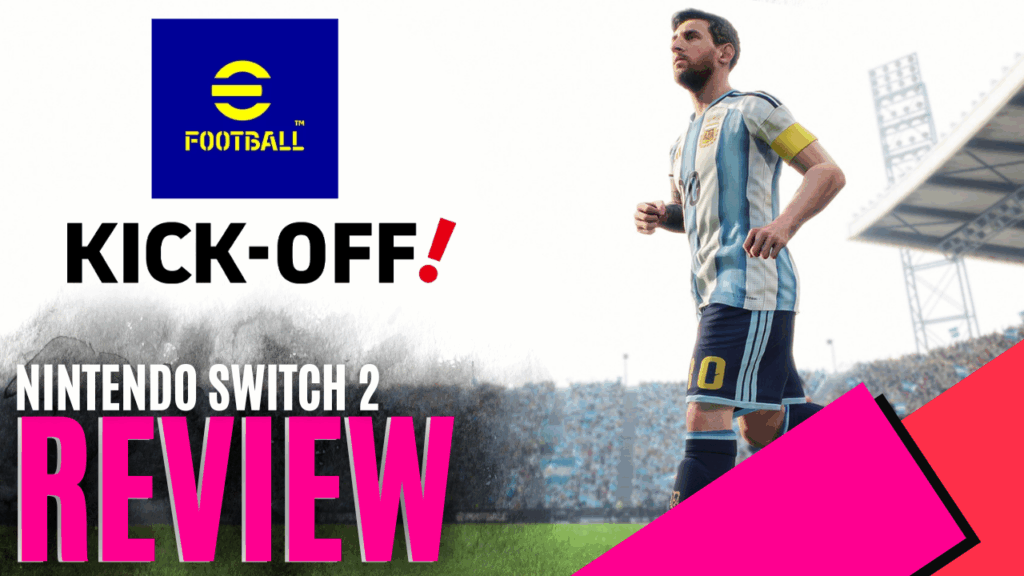 YouTube Thumbnails 2026 06 22T185137.568 https://www.mkaugaming.com/all-review-list/efootball-kick-off-nintendo-switch-2-review/