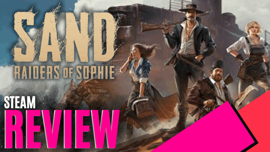 SAND: Raiders of Sophie (Steam) - Review