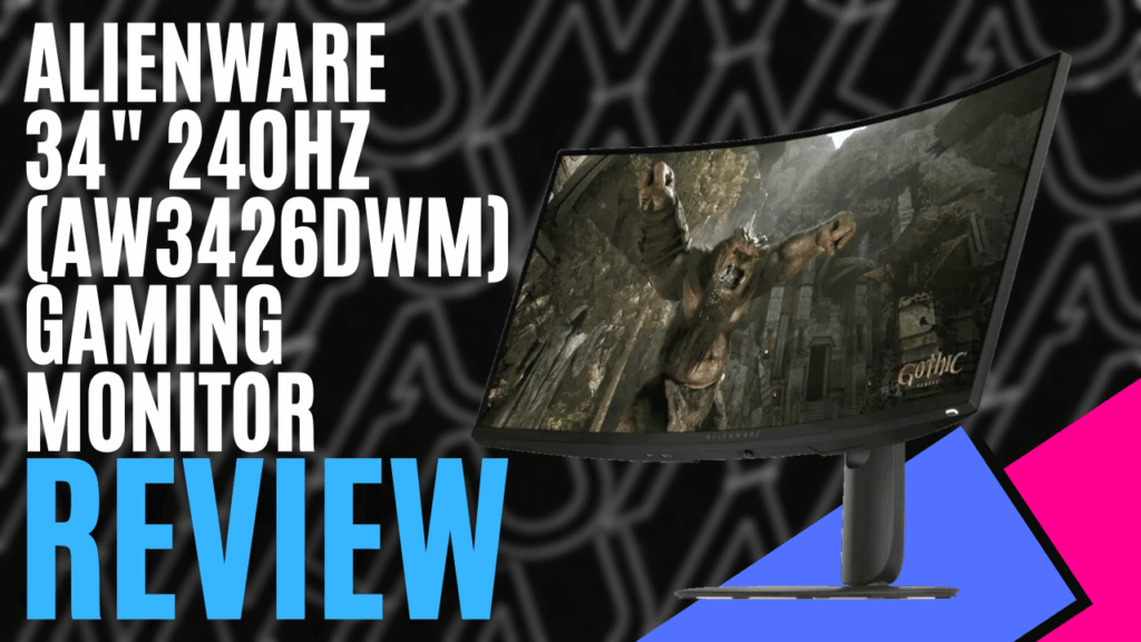Alienware 34" 240Hz (AW3426DWM) Gaming Monitor - Review
